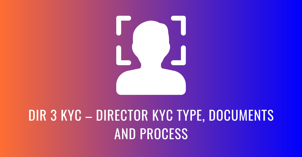 DIR 3 KYC – DIRECTOR KYC TYPE, DOCUMENTS AND PROCESS.png